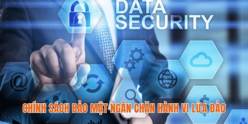 Chính sách bảo mật ngăn chặn hành vi lừa đảo
