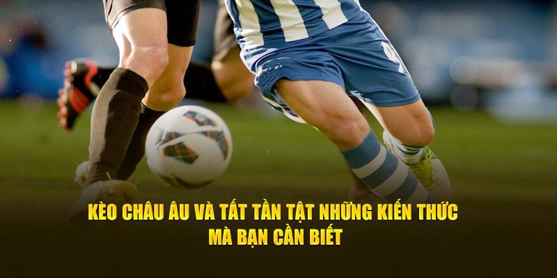 kèo châu Âu