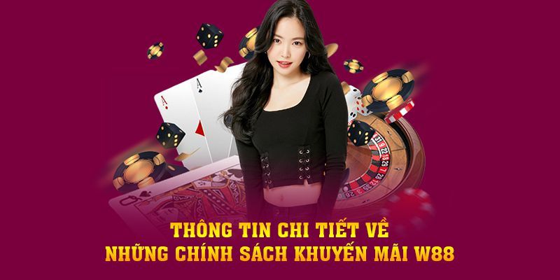 Thông tin liên quan đến chương trình khuyến mãi W88